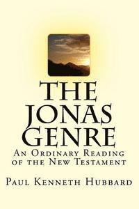 Paul Kenneth Hubbard - The Jonas Genre: An Ordinary Reading of the New Testament, Häftad