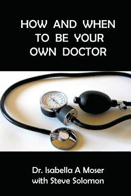 How and When to be Your Own Doctor 1