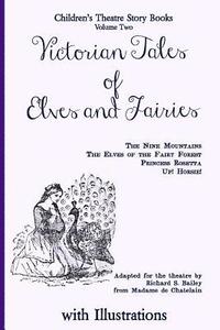 bokomslag Victorian Tales of Elves and Fairies: The Nine Mountains, The Elves of the Fairy Forest, Princess Rosetta, Up! Horsie!