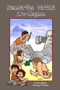 bokomslag Neanderthal versus Cro-Magnon: A Novella by George F. Kohn