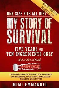 bokomslag My Story of Survival: Five Years on Ten Ingredients Only, Ultimate Low Reactive Diet