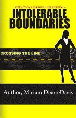 bokomslag Intolerable Boundaries: Attraction + His Role + Her Position