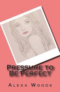 bokomslag Pressure to Be Perfect