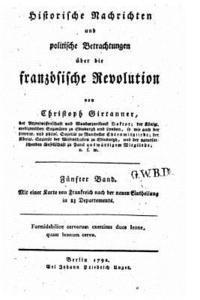 Historische Nachrichten und politische Betrachtungen über die französische Revolution 1