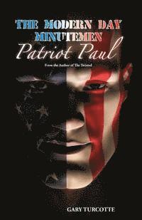 bokomslag The Modern Day Minutemen: Patriot Paul