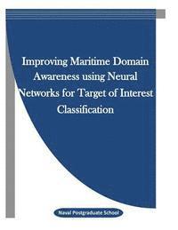 bokomslag Improving Maritime Domain Awareness using Neural Networks for Target of Interest Classification