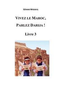 bokomslag Vivez le Maroc, Parlez Darija ! Livre 3