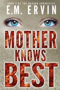 bokomslag Mother Knows Best: Book 2 of the Nasaru Chronicles