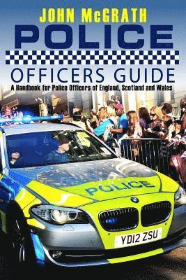John McGrath - Police Officers Guide: A Handbook for Police Officer's of England, Scotland and Wales, Häftad