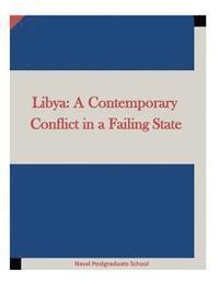 bokomslag Libya: A Contemporary Conflict in a Failing State