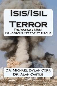 Alan Castle, Michael Dylan Cora - Isis/Isil Terror: The World's Dangerous Terrorist Group, Häftad