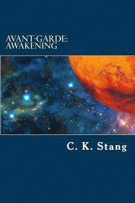 C. K. Stang - Avant-Garde: Awakening, Häftad