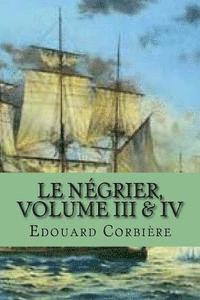 bokomslag Le negrier, Volume III & IV