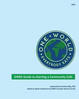 One World Everybody Eats Guide to Starting a Community Cafe 1