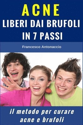 Francesco Antonaccio - Acne liberi dai brufoli in 7 passi, Häftad