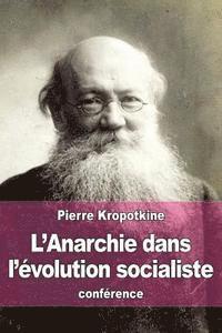 bokomslag L'Anarchie dans l'évolution socialiste