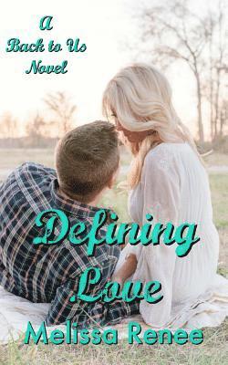 Defining Love: A Back to Us 1