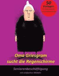 Oma Griesgram sucht die Regenschirme 1