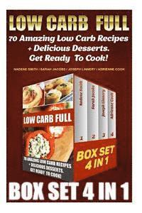 bokomslag Low Carb Full BOX SET 4 In 1: 70 Amazing Low Carb Recipes + Delicious Desserts. Get Ready To Cook!: Low Carb Recipes For Weight Loss, Fat Bombs, Glu