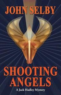 bokomslag Shooting Angels: Suspense / A Jack Hadley Mystery