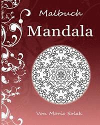 bokomslag Mandala - 50 Mandalas zum ausmalen - Ausmalbilder - Malvorlagen - Mandala Teil 1: Mandala - 50 professionell erstellte Mandalas + 10 Boni - Mandalas