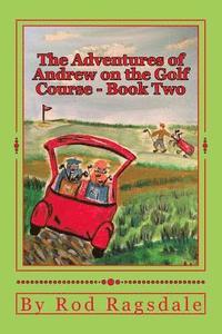bokomslag The Adventures of Andrew on the Golf Course Book Two: Book Two - Danger