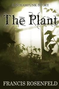 bokomslag The Plant: A Steampunk Story