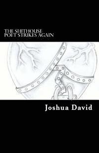 Joshua David - The Shithouse Poet Strikes Again, Häftad