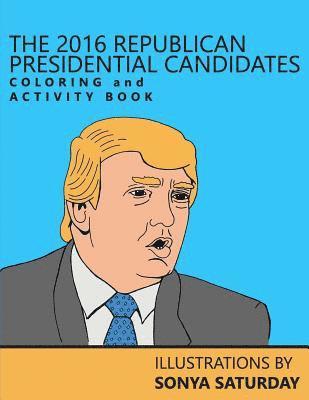 bokomslag The 2016 Republican Presidential Candidates Coloring and Activity Book