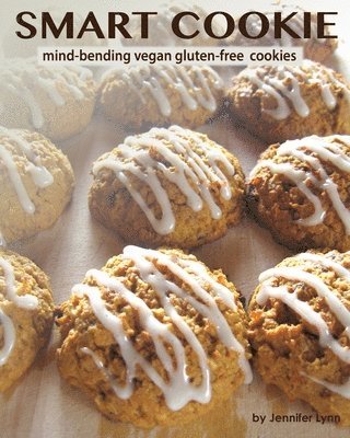 bokomslag Smart Cookie: mind-bending vegan gluten-free cookies