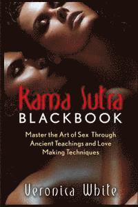 bokomslag Kama Sutra: Kama Sutra Blackbook: Master the Art of Sex Through Ancient Teachings