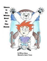 Marycynthiagrace Maglasang Johnsen - There Is No White Bear In The Room, Häftad