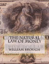 bokomslag The Natural Law of Money: Monetary Principles Revisited