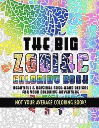 bokomslag The Big Zodiac Coloring Book - Not Your Average Coloring Book!: Beautiful & Original Free-Hand Designs of the Zodiac for Your Coloring Adventure