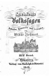 Sachsen's Volkssagen, Balladen, Romanzen Und Legenden 1