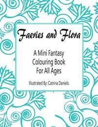 bokomslag Faeries and Flora: A Mini Fantasy Colouring Book for All Ages