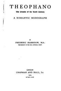 bokomslag Theophano, the Crusade of the Tenth Century, A Romantic Monograph