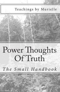 bokomslag Power Thoughts Of Truth: The Small Handbook