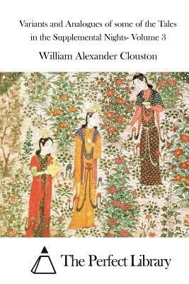 William Alexander Clouston, The Perfect Library - Variants and Analogues of some of the Tales in the Supplemental Nights- Volume 3, Häftad