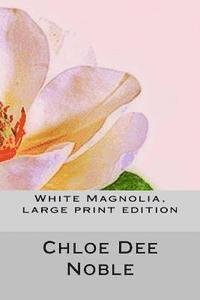 bokomslag White Magnolia, large print edition