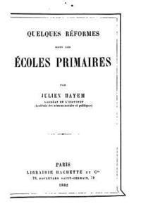 Julien Hayem - Quelques réformes dans les écoles primaires, Häftad