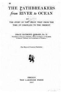Grace Raymond Hebard - The Pathbreakers from River to Ocean, Häftad