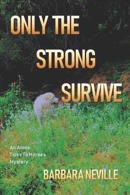 bokomslag Only the Strong Survive: A unique western action adventure novel