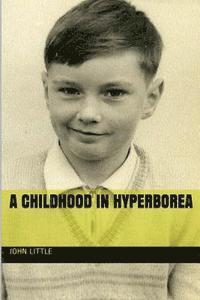 bokomslag A Childhood in Hyperborea
