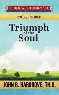 Triumph of the Soul: A Study of Job 1