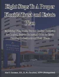 bokomslag Eight Steps to a Proper Florida Trust and Estate Plan