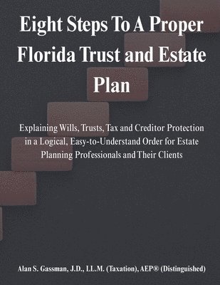 bokomslag Eight Steps to a Proper Florida Trust and Estate Plan