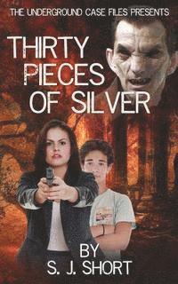 bokomslag The Underground Case Files presents: Thirty Pieces of Silver