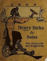 bokomslag Henry Birks & Sons The gold and silversmiths 1905