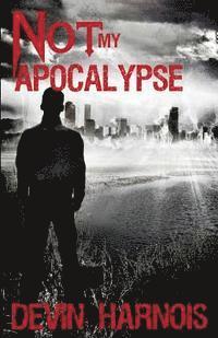 Not My Apocalypse 1